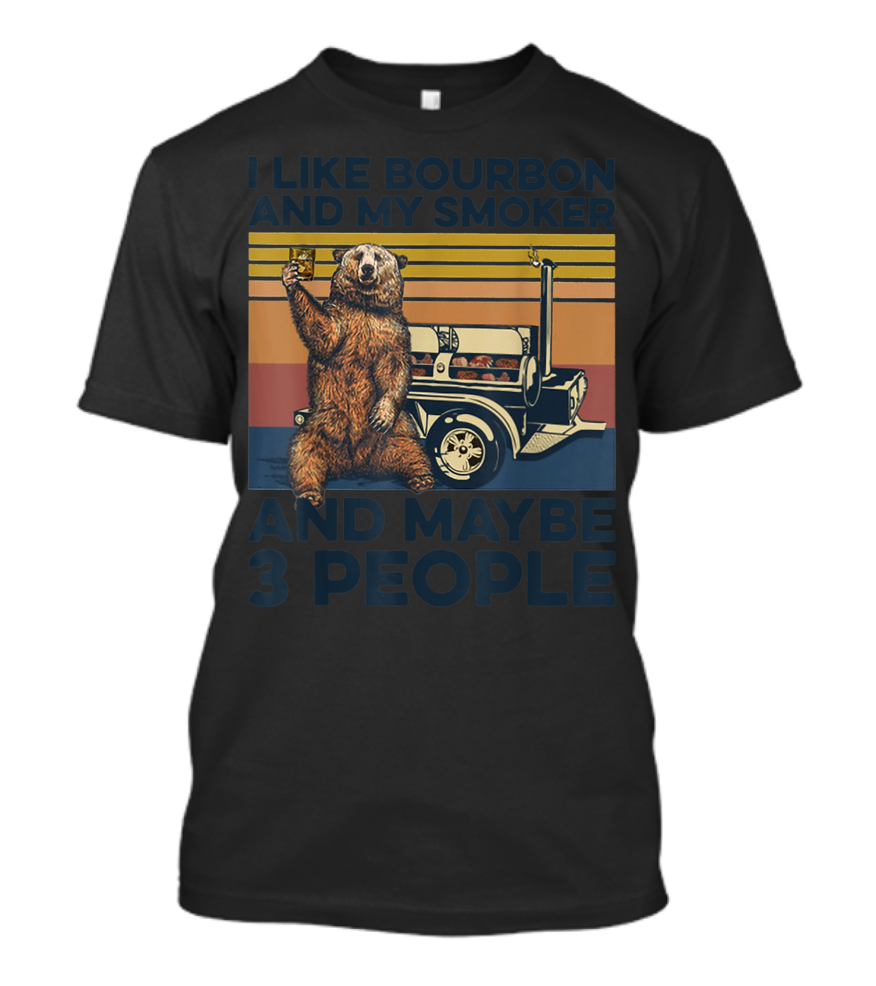 I Like Bourbon And My Smoker Bear Drinking Whiskey And Maybe 3 People T-Shirt