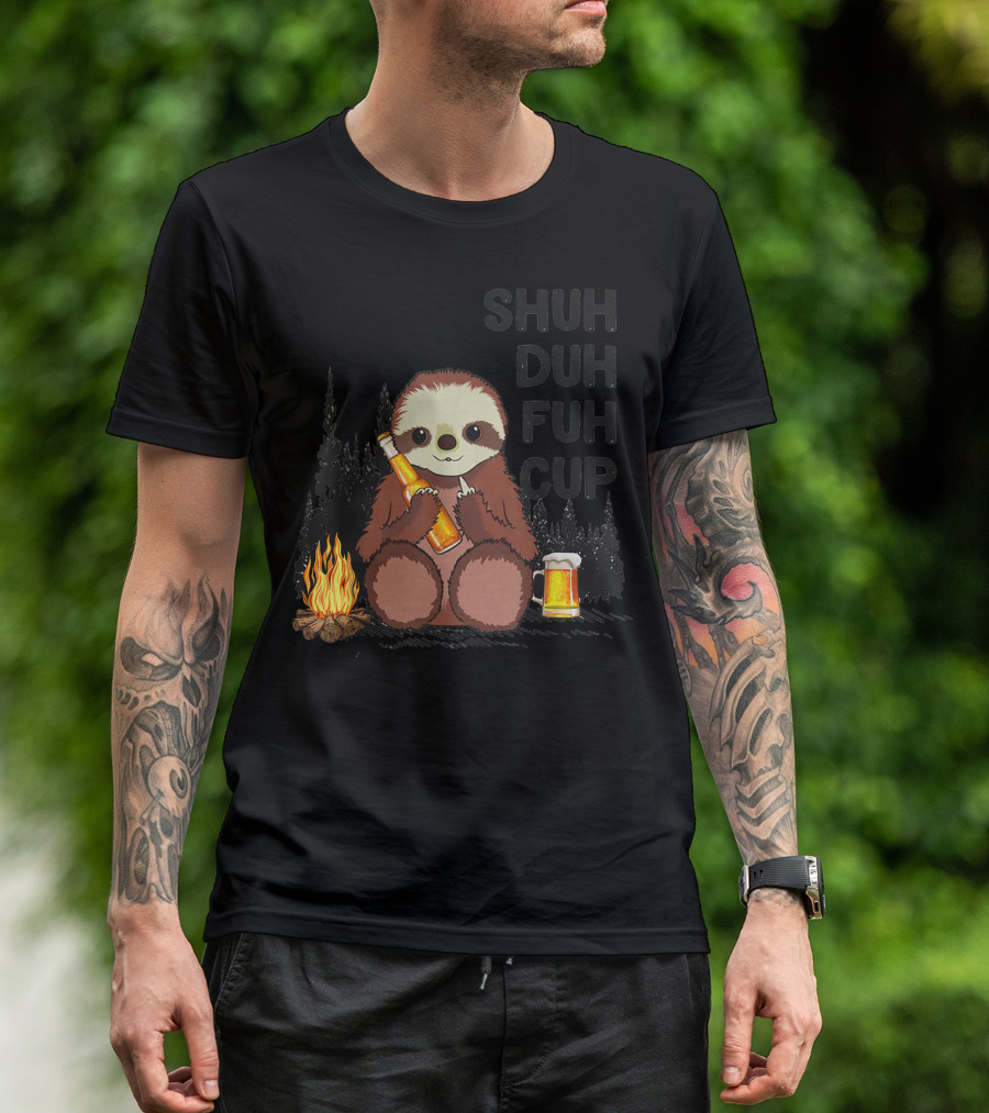 Shuh Duh Fuh Cup Sloth Drinking Beer By Campfire Camping T-Shirt
