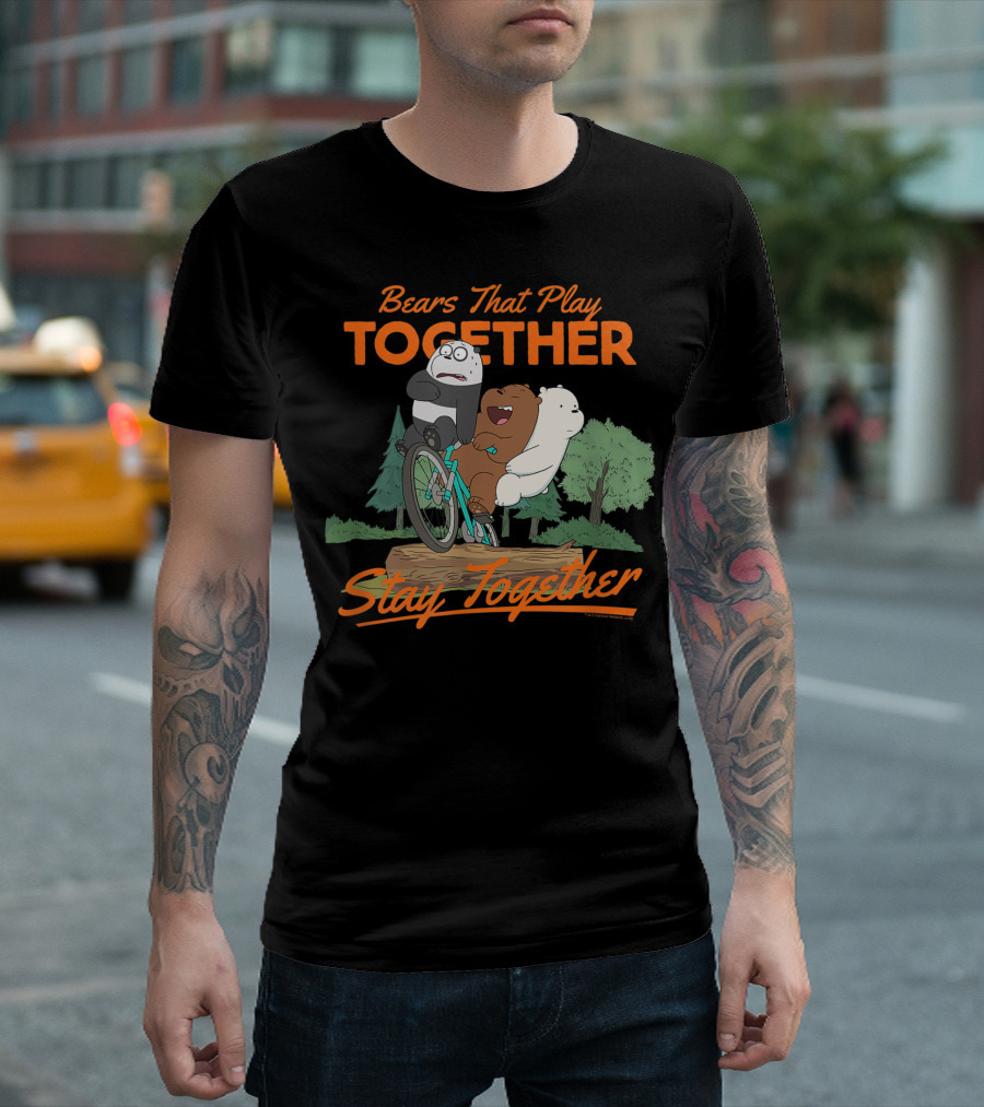 Bears That Play Together Stay Together T-Shirt