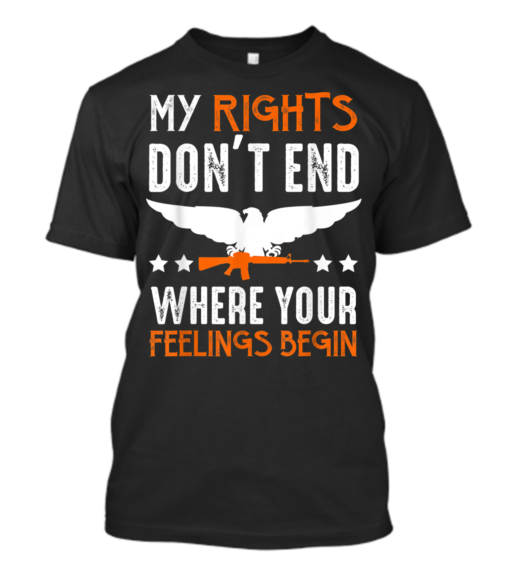 My Rights Don't End Where Your Feelings Begin 2A Republican Gun Lover 2nd Amendment T-Shirt
