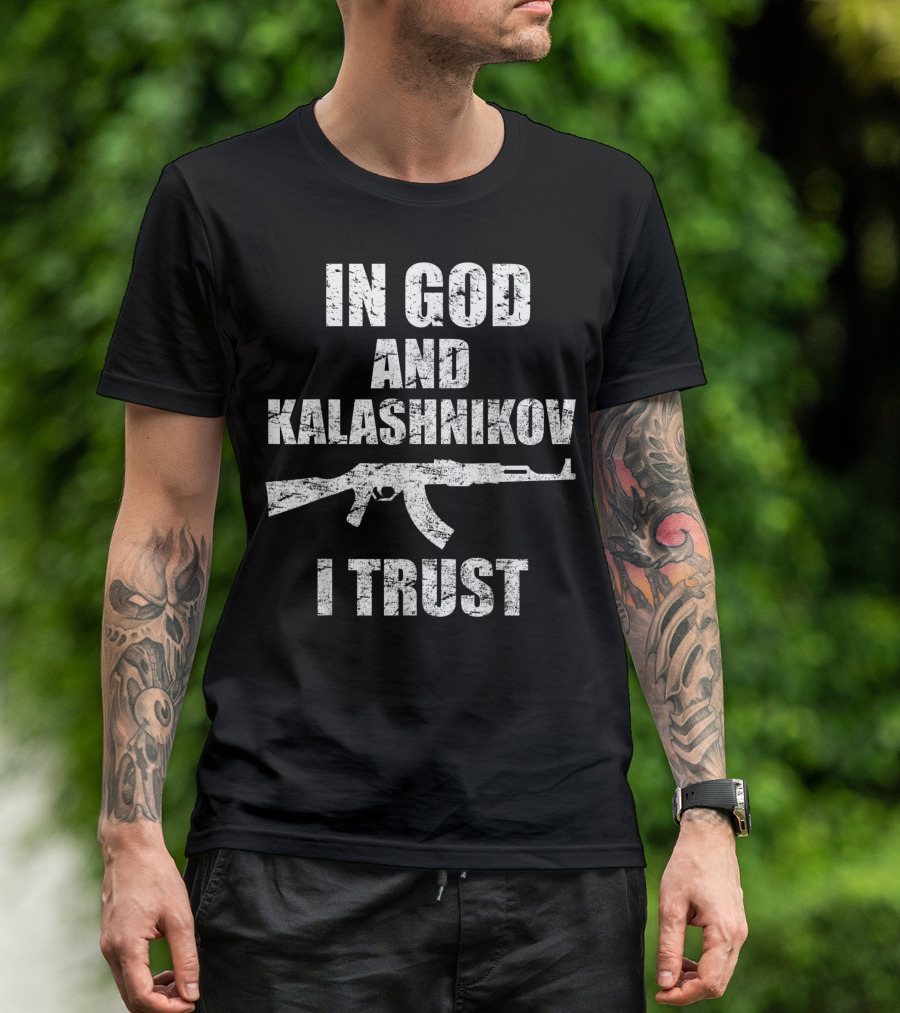 In God And Kalashnikov I Trust AK 47 2nd Amendment T-Shirt