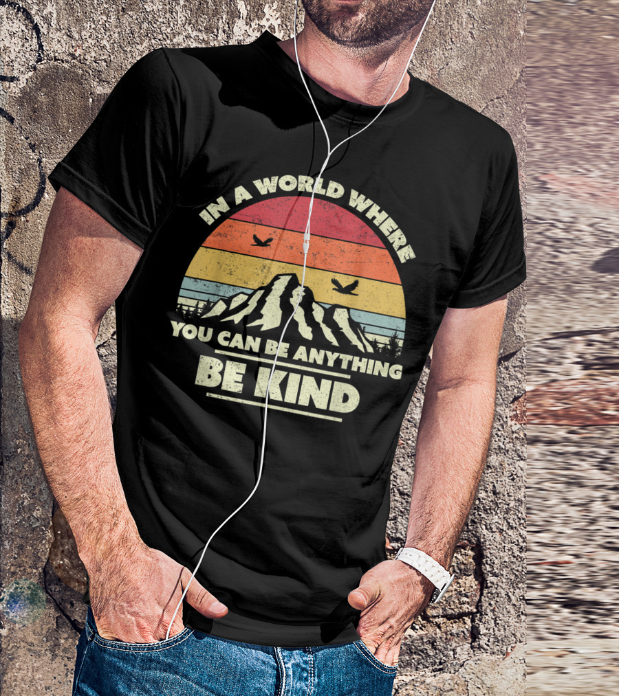 In A World Where You Can Be Anything Be Kind Vintage Mountain Sunset T-Shirt