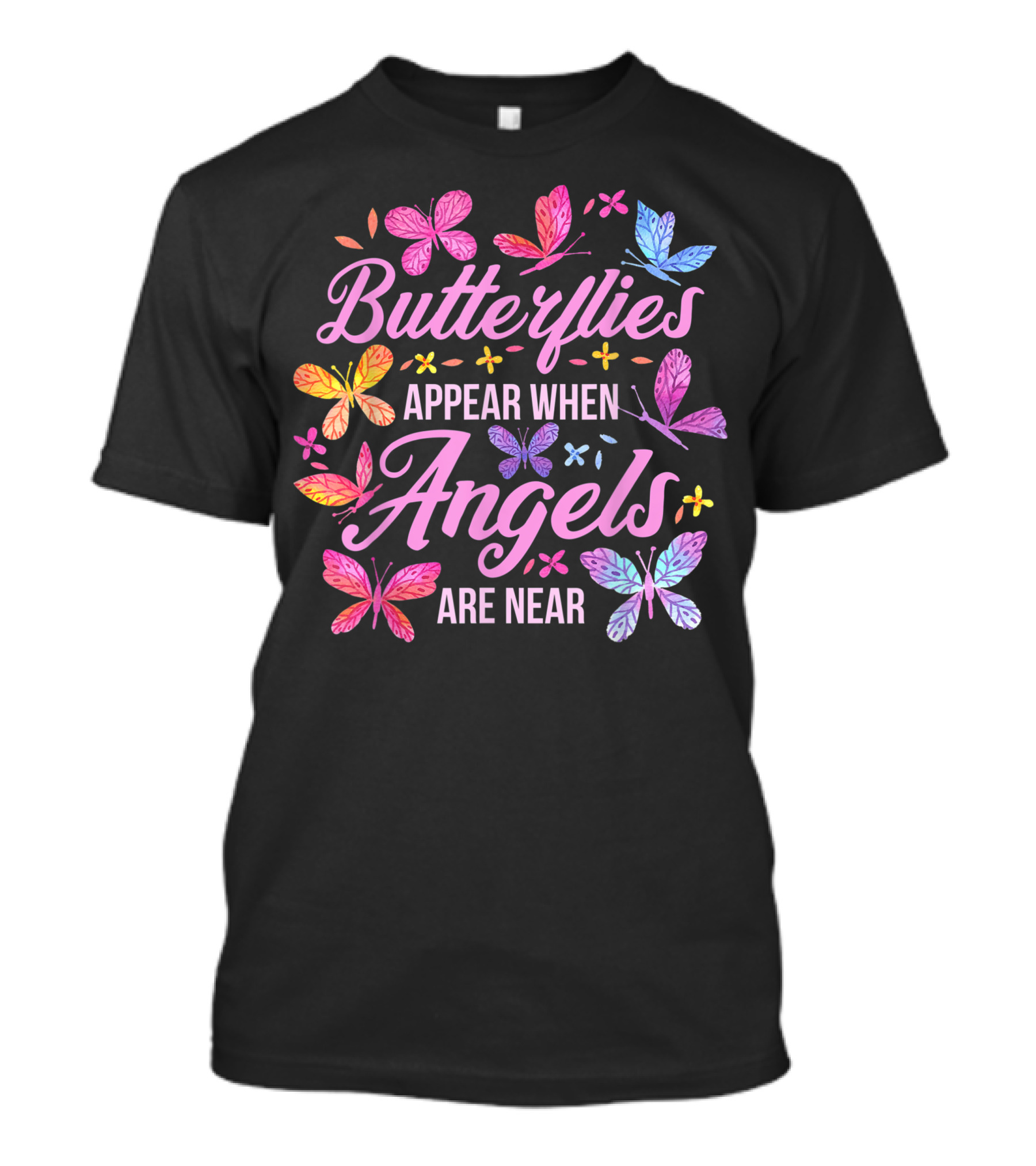 Butterflies Appear When Angels Are Near Wildlife Nature Lover Butterfly T-Shirt