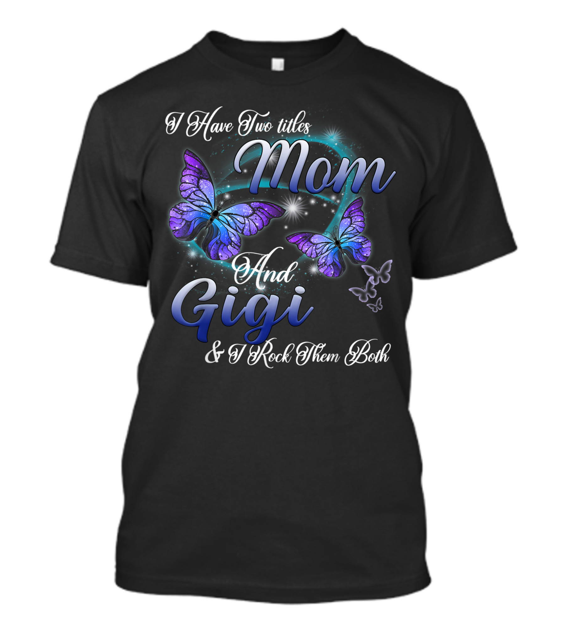 I Have Two Titles Mom And Gigi And I Rock Them Both Butterfly T-Shirt