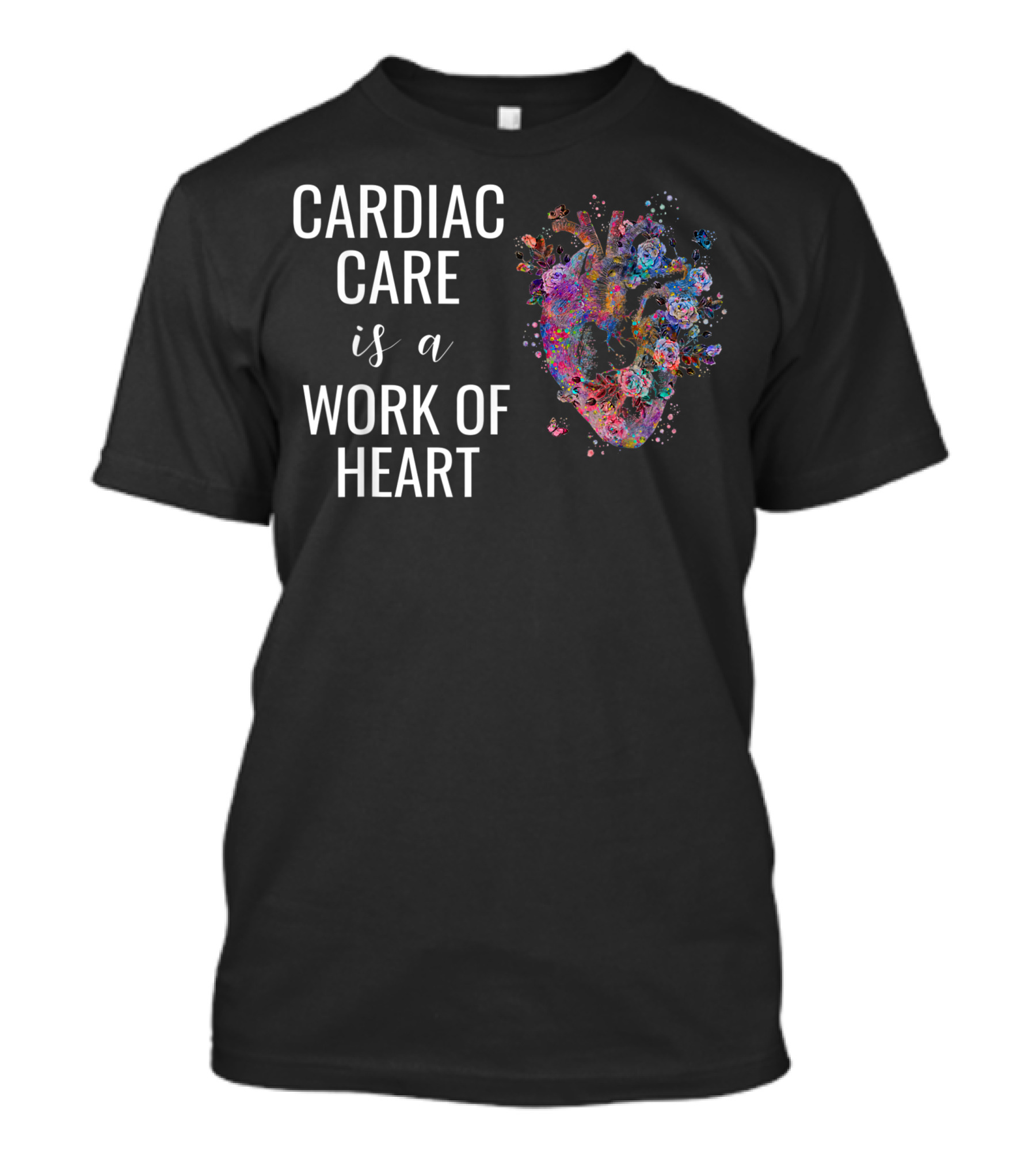 Cardiac Care Is A Work Of Heart T-Shirt