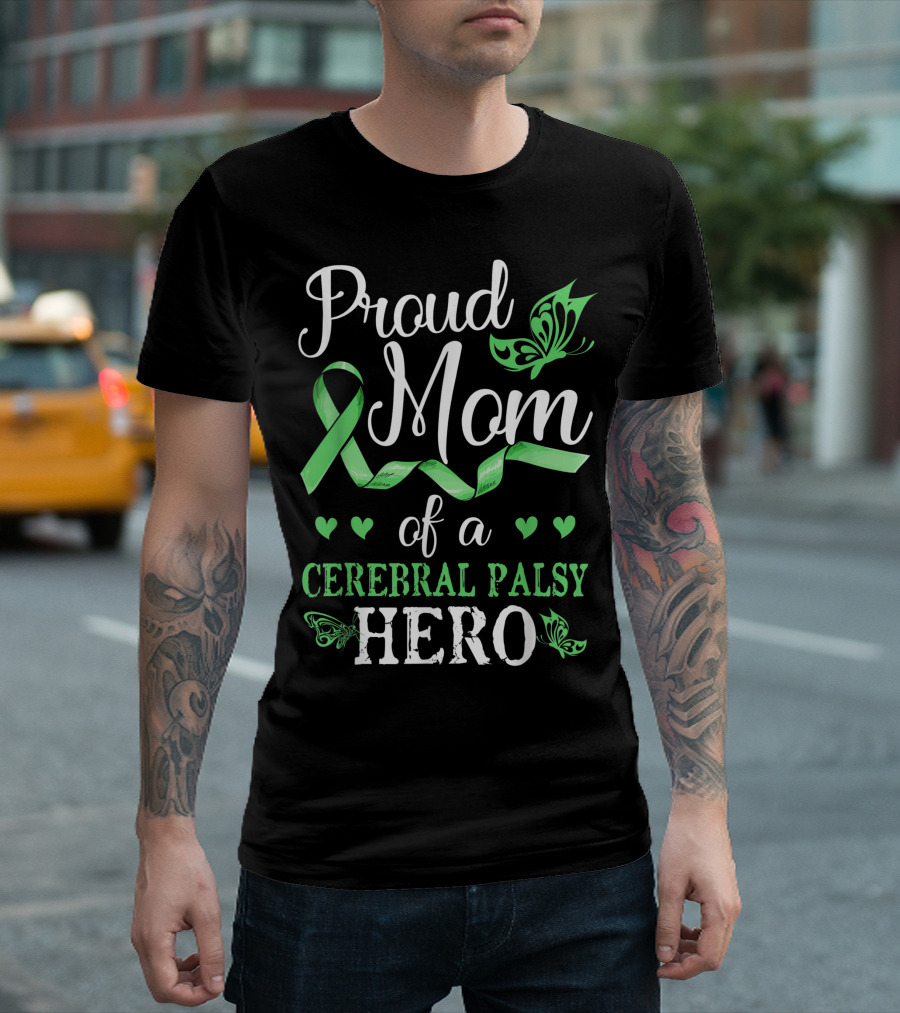 Proud Mom of a Cerebral Palsy Hero Butterfly Awareness T-Shirt