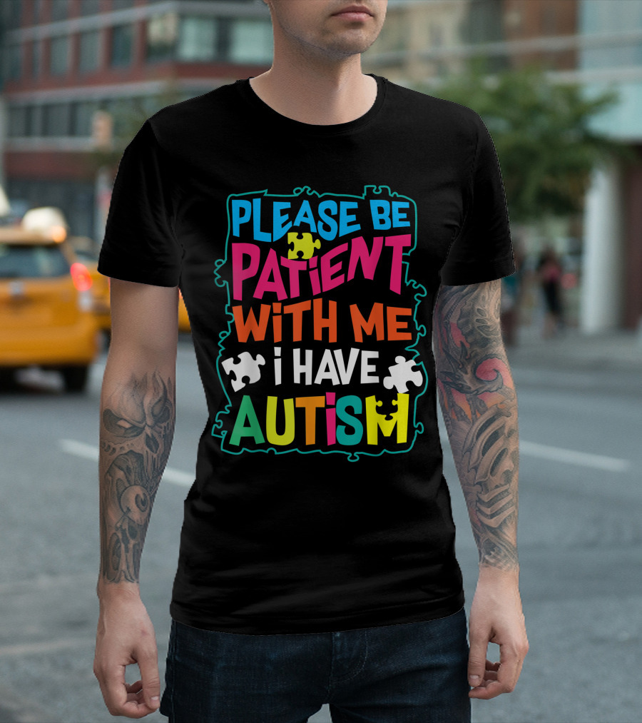 Please Be Patient With Me I Have Autism Colorful Puzzle Pieces T-Shirt
