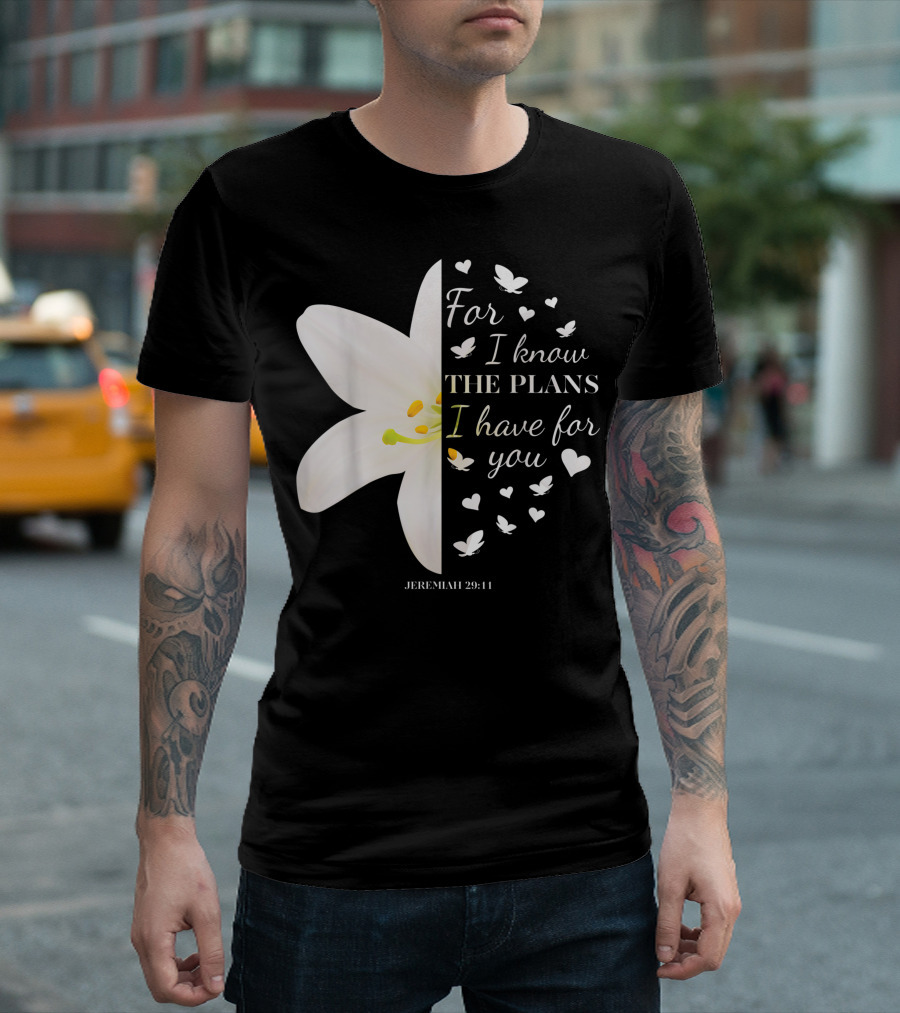 For I Know The Plans I Have For You Jeremiah 29:11 Flower Butterfly Heart T-Shirt