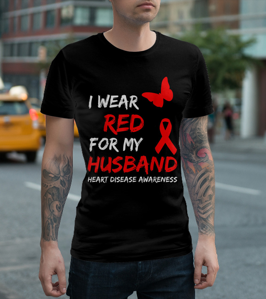 I Wear Red for My Husband Heart Disease Awareness T-Shirt