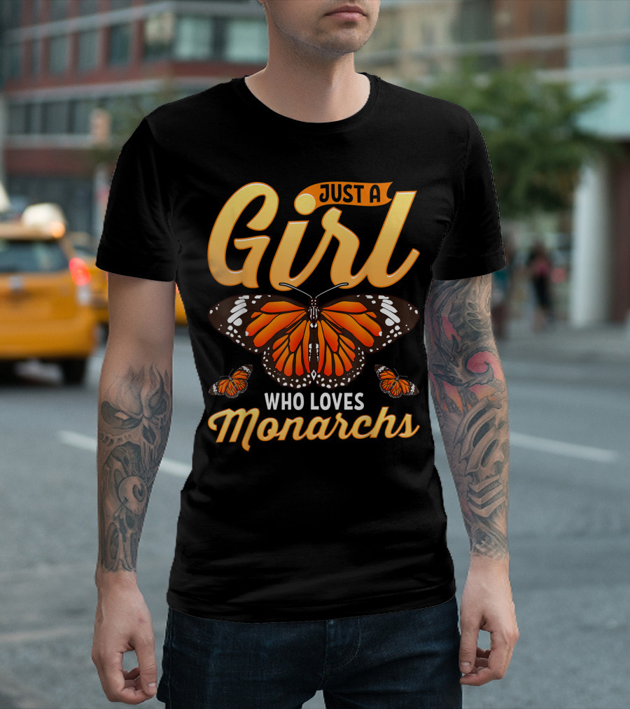 Just A Girl Who Loves Monarchs Monarch Butterfly T-Shirt