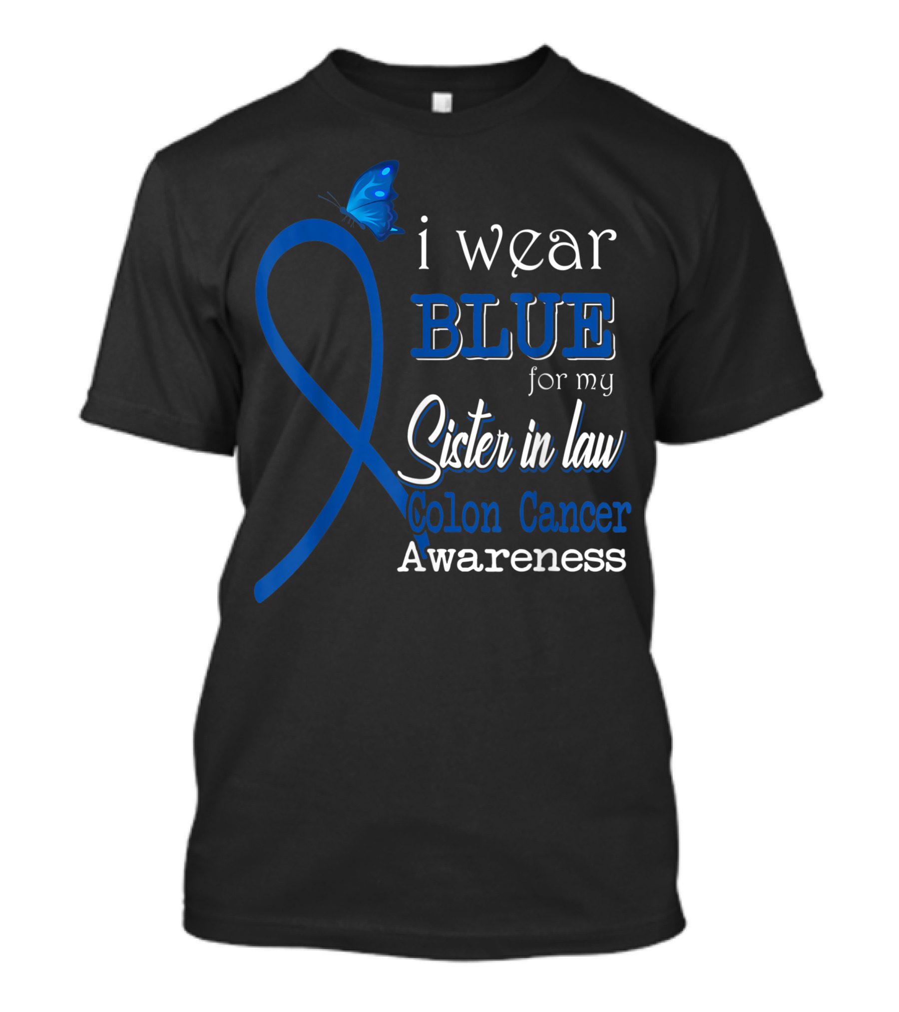 I Wear Blue For My Sister-in-Law Colon Cancer Awareness Butterfly T-Shirt