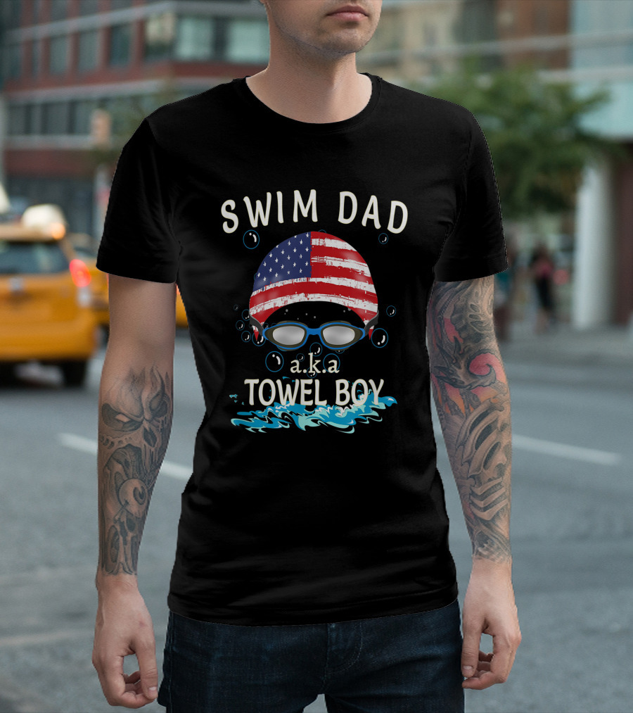 Swim Dad Aka Towel Boy Goggles American Flag Swimming T-Shirt