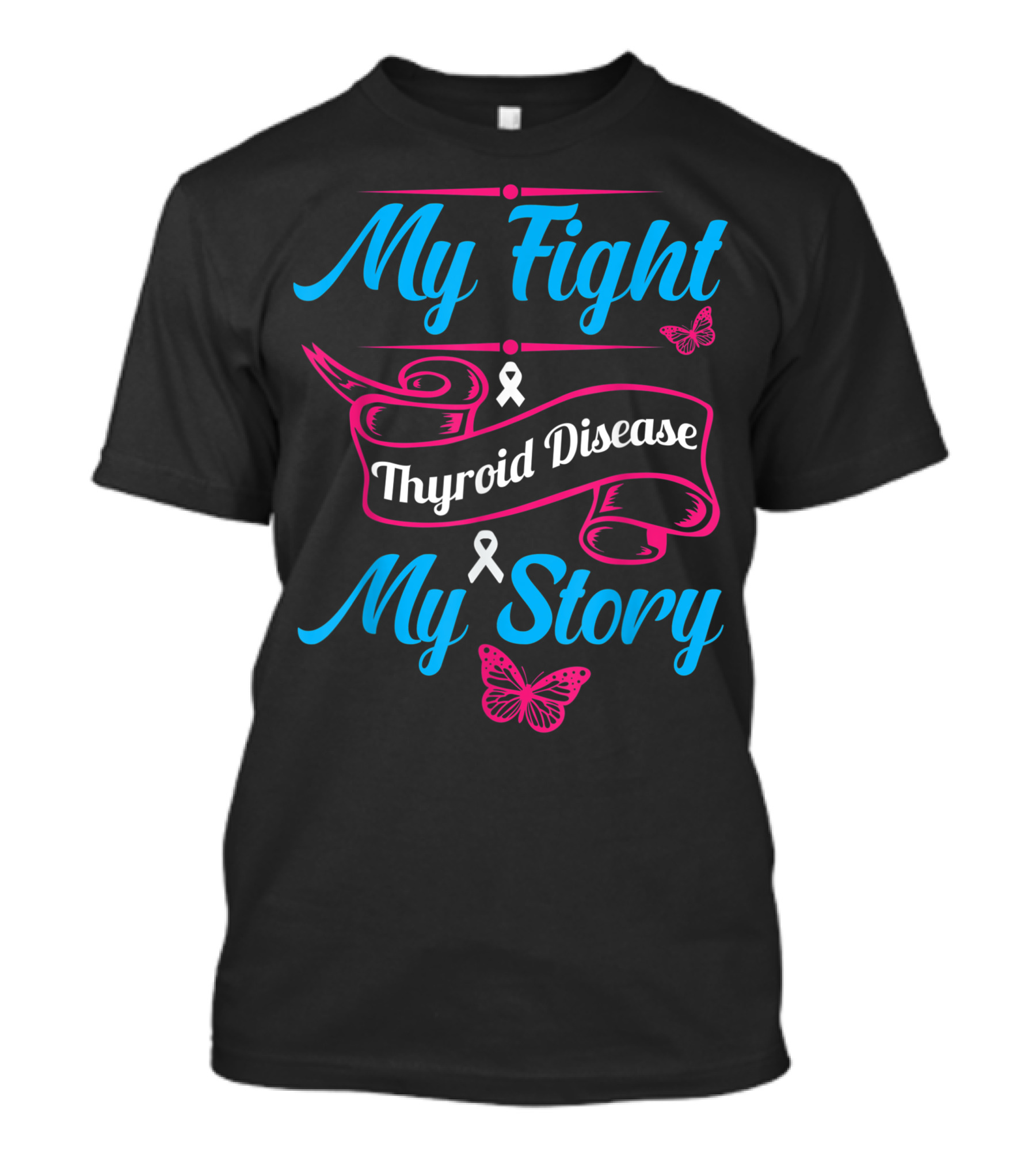 My Fight My Story Thyroid Disease Awareness Survivor T-Shirt