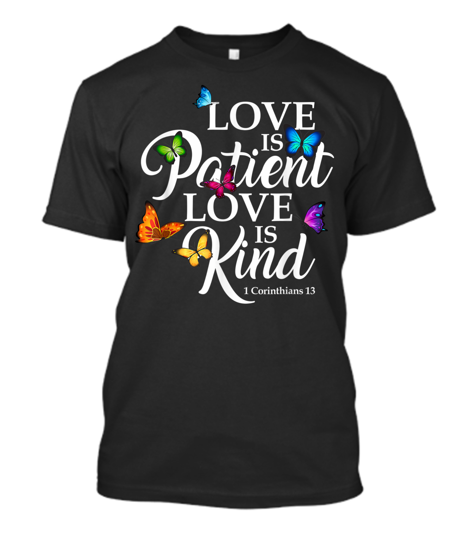 Love Is Patient Love Is Kind 1 Corinthians 13 Colorful Butterflies T-Shirt