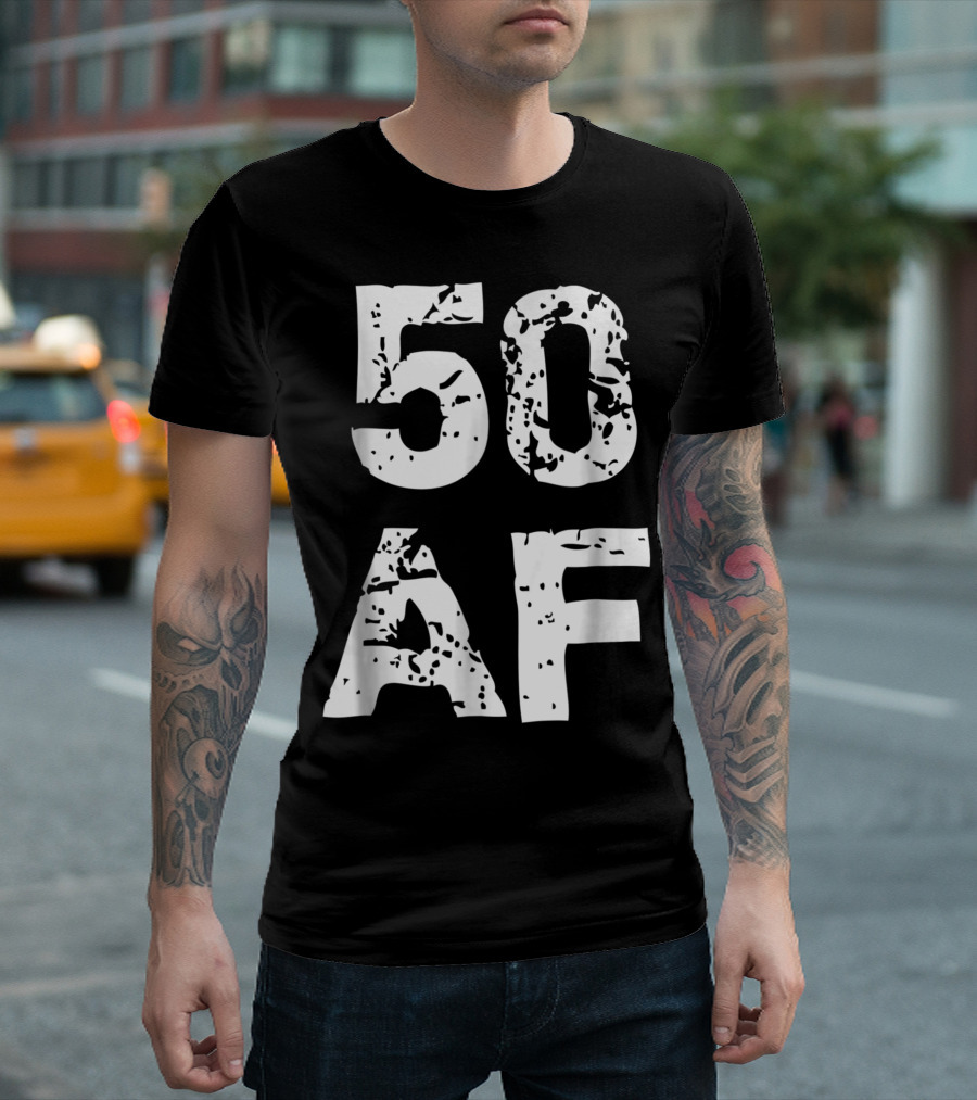 50 AF Fifty Fiftieth 50Th Happy Birthday T-Shirt