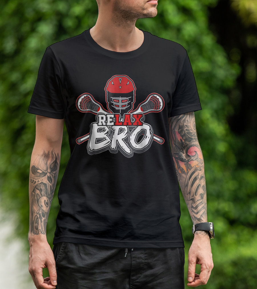 RELAX BRO Lacrosse Helmet And Crossed Sticks T-Shirt