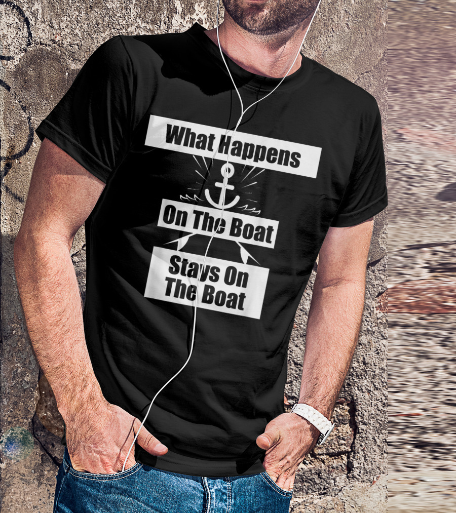What Happens On The Boat Stays On The Boat Anchor T-Shirt