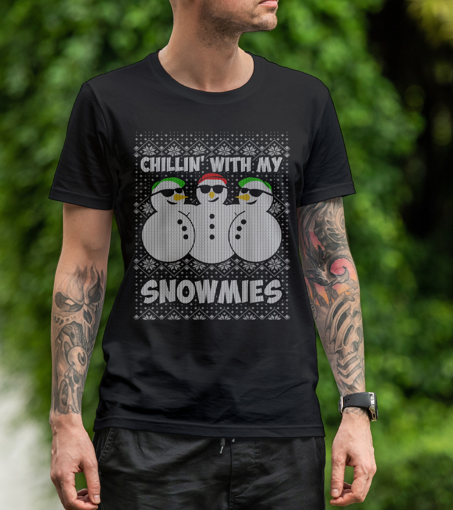 Chillin With My Snowmies Ugly Christmas Snowman T-Shirt