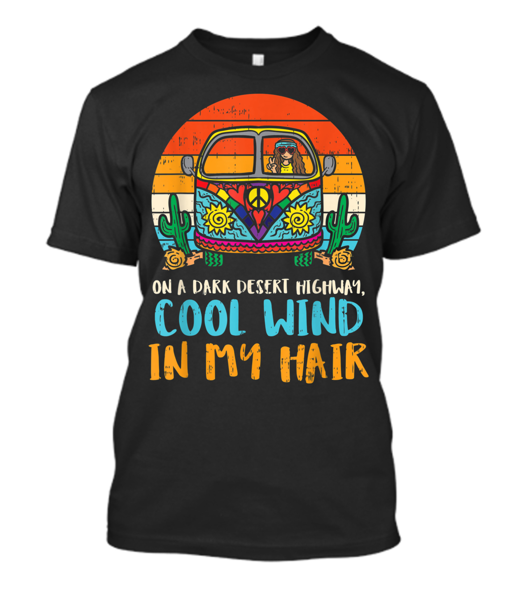 On A Dark Desert Highway Cool Wind In My Hair Hippie Van Girl Vintage T-Shirt
