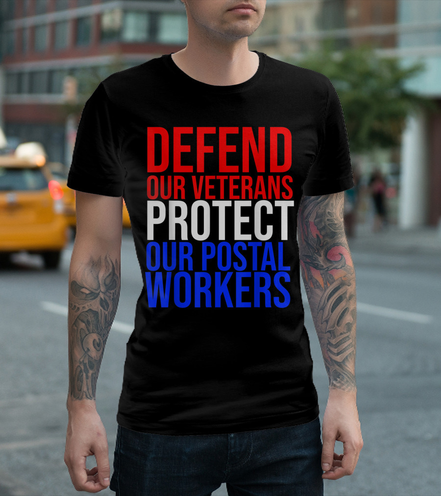 Defend Our Veterans Protect Our Postal Workers T-Shirt