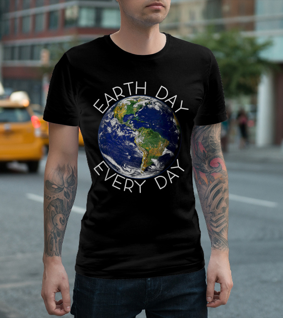 Earth Day Every Day Globe Design Environmental Awareness T-Shirt