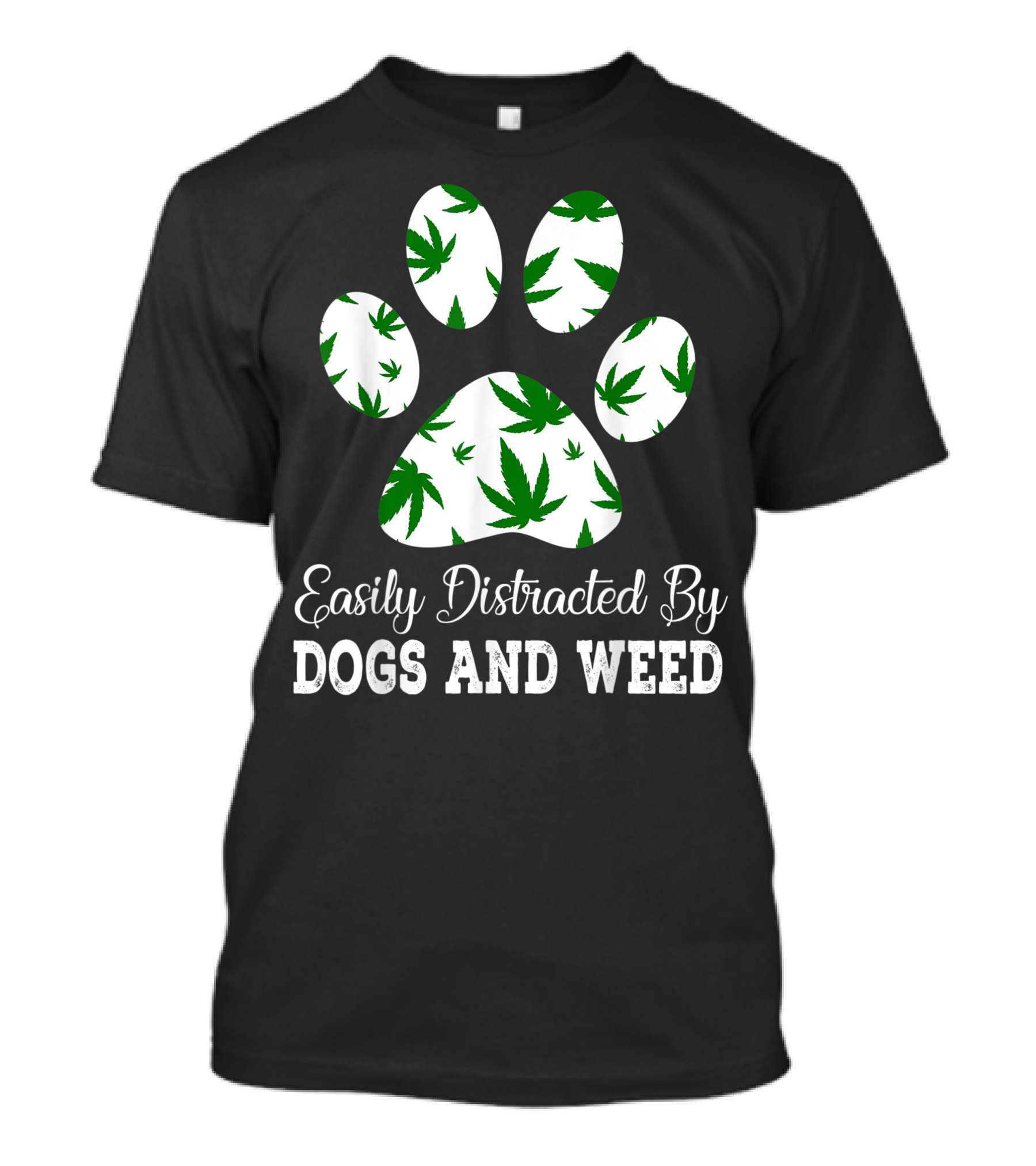 Easily Distracted By Dogs And Weed Cannabis Dog Paw T-Shirt