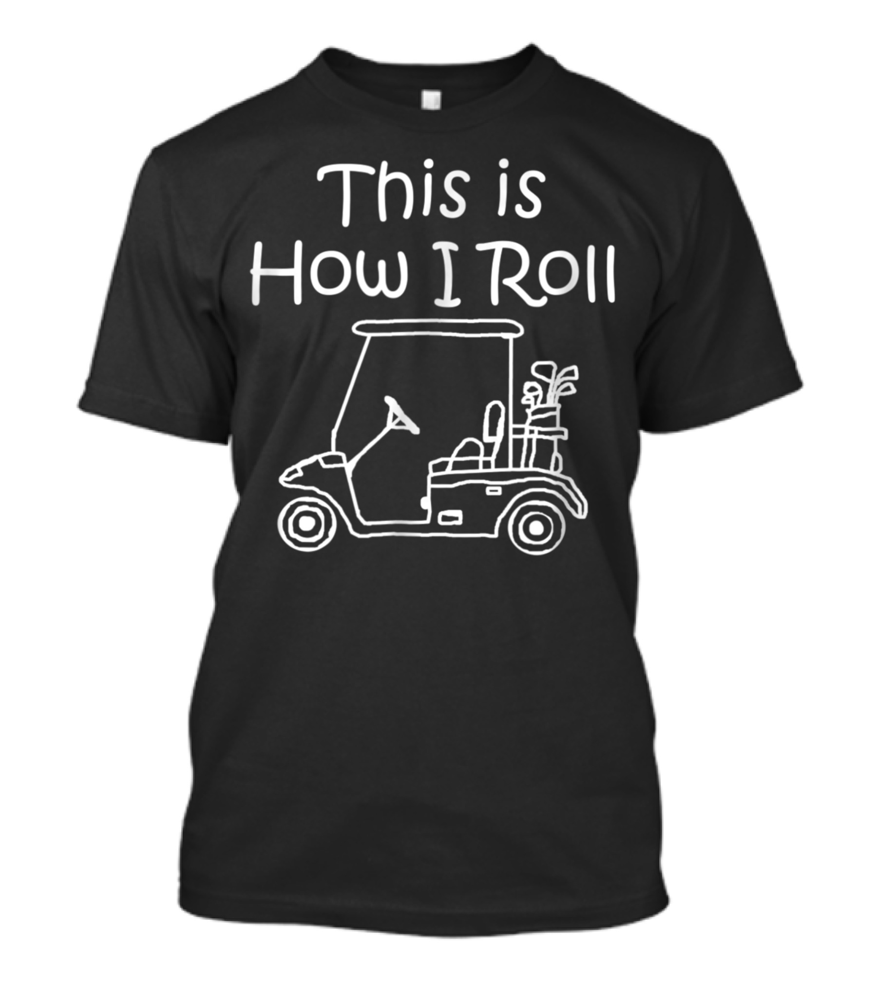 This Is How I Roll Golf Cart Golfer T-Shirt