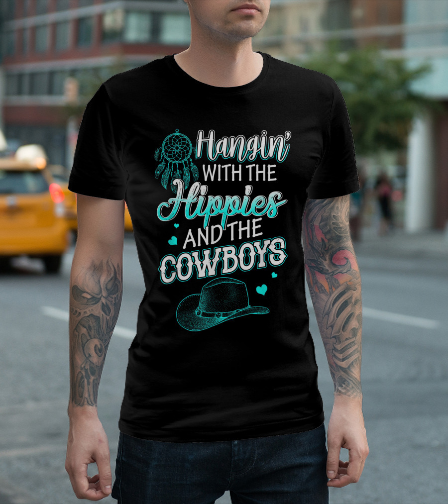 Hangin' With The Hippies And The Cowboys T-Shirt