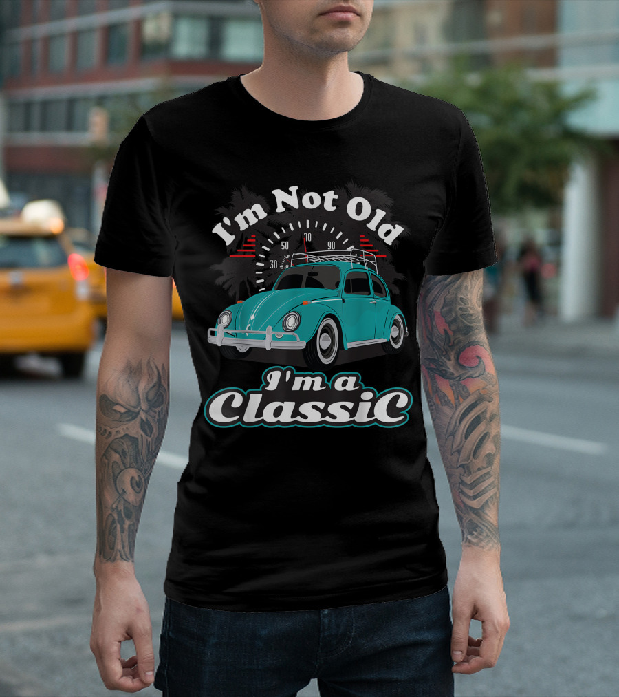 I'm Not Old I'm A Classic Vintage Bug Beetle Car T-Shirt