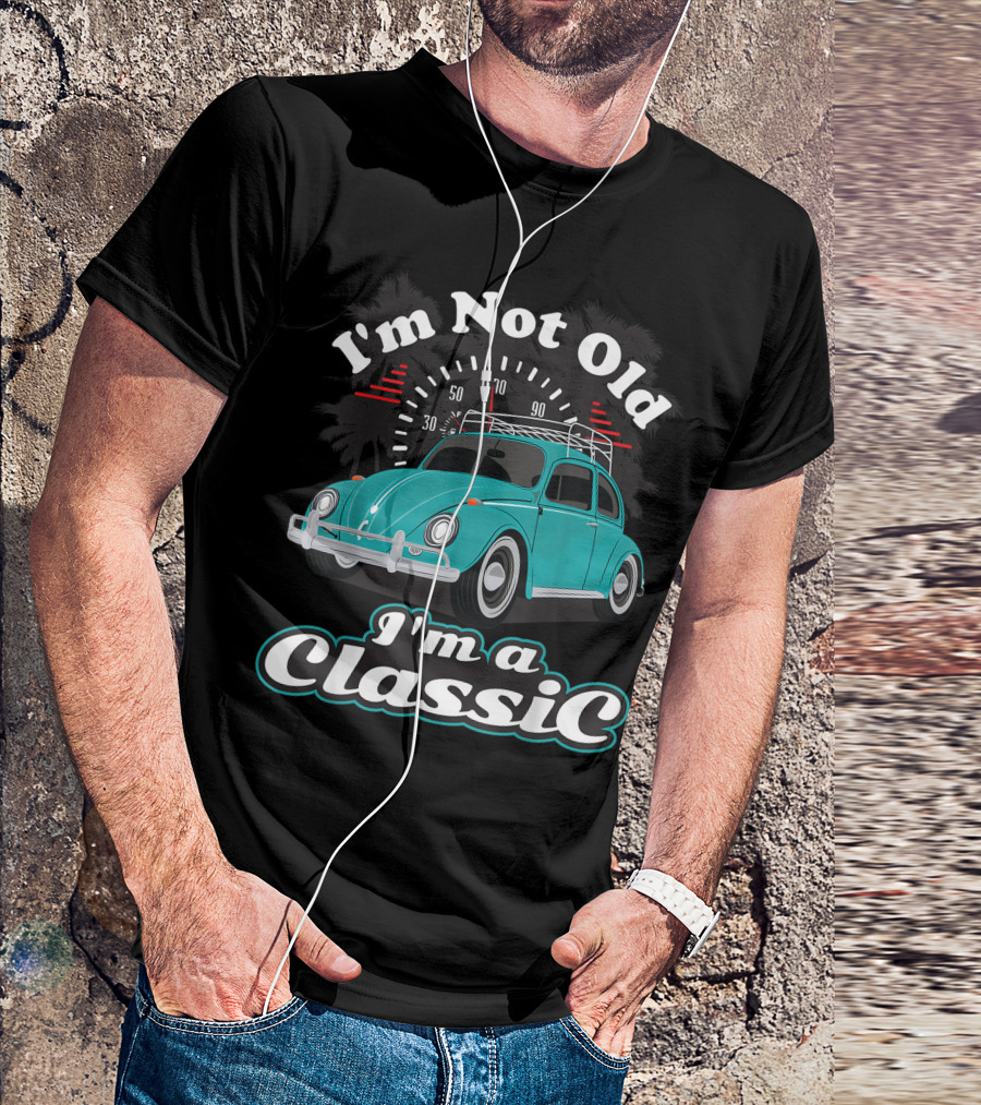 I'm Not Old I'm A Classic Vintage Bug Beetle Car T-Shirt
