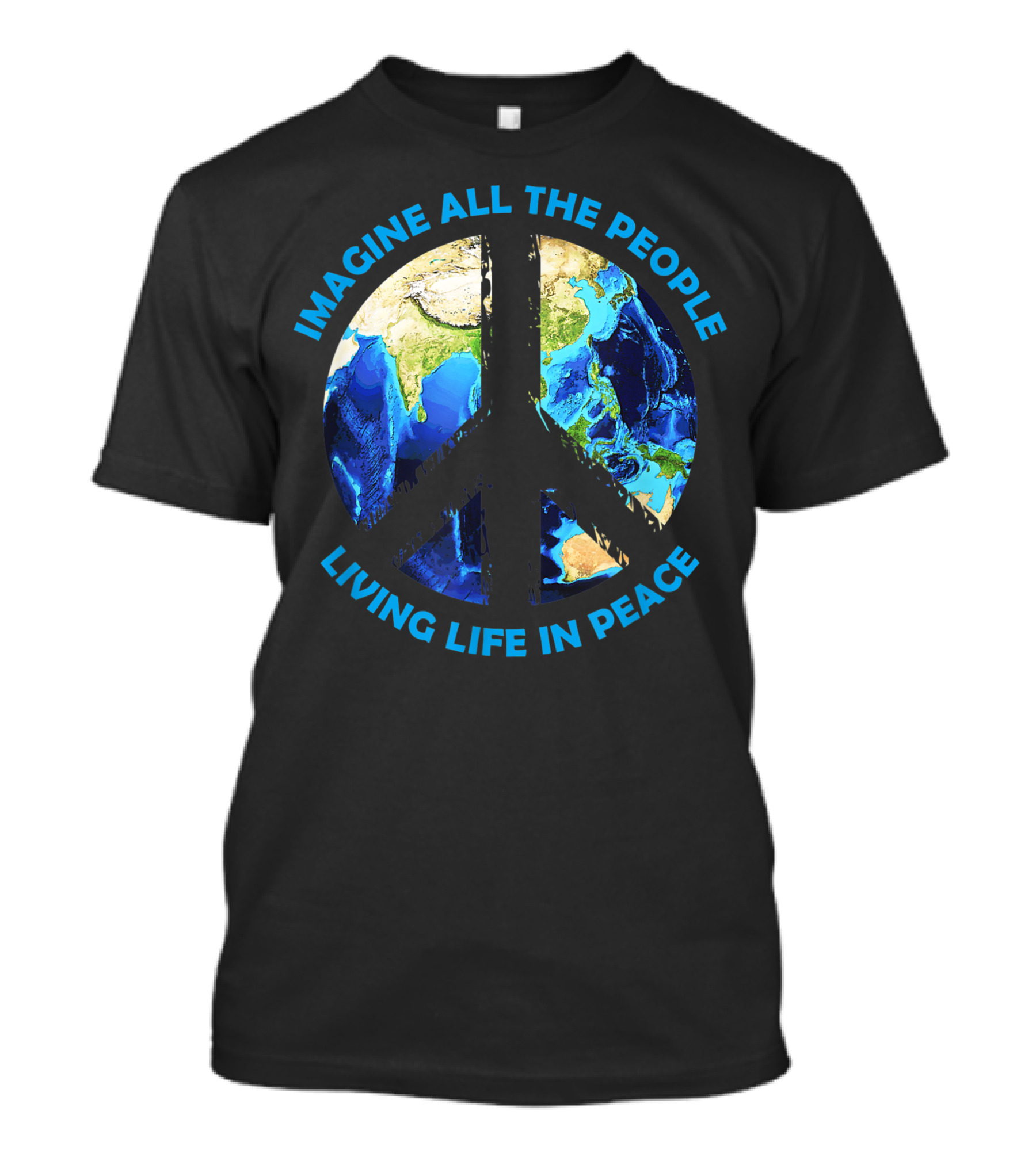 Imagine All The People Living Life In Peace Earth Peace T-Shirt