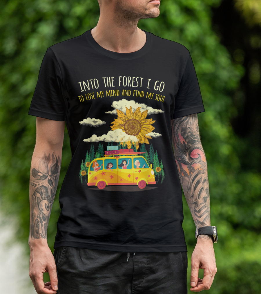 Into The Forest I Go To Lose My Mind And Find My Soul Hippie Peace Vintage Costume Hippy Bus Sunflower T-Shirt