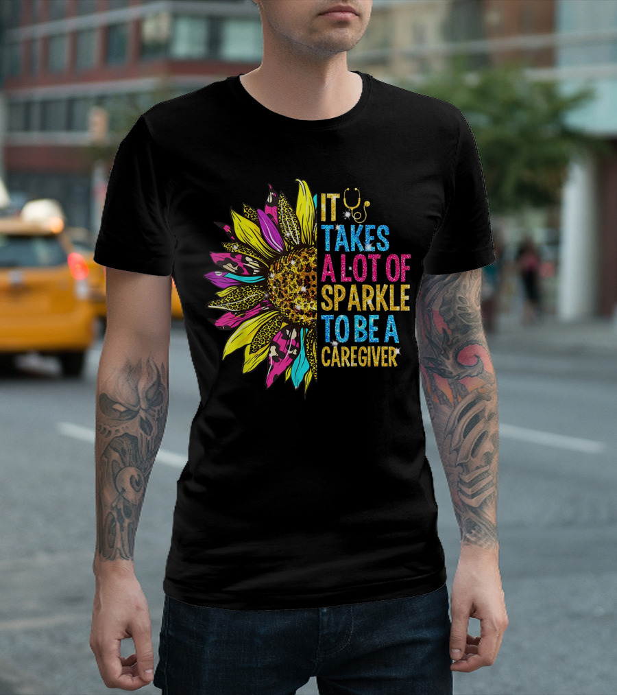 It Takes A Lot Of Sparkle To Be A Caregiver Sunflower Stethoscope Leopard Print T-Shirt
