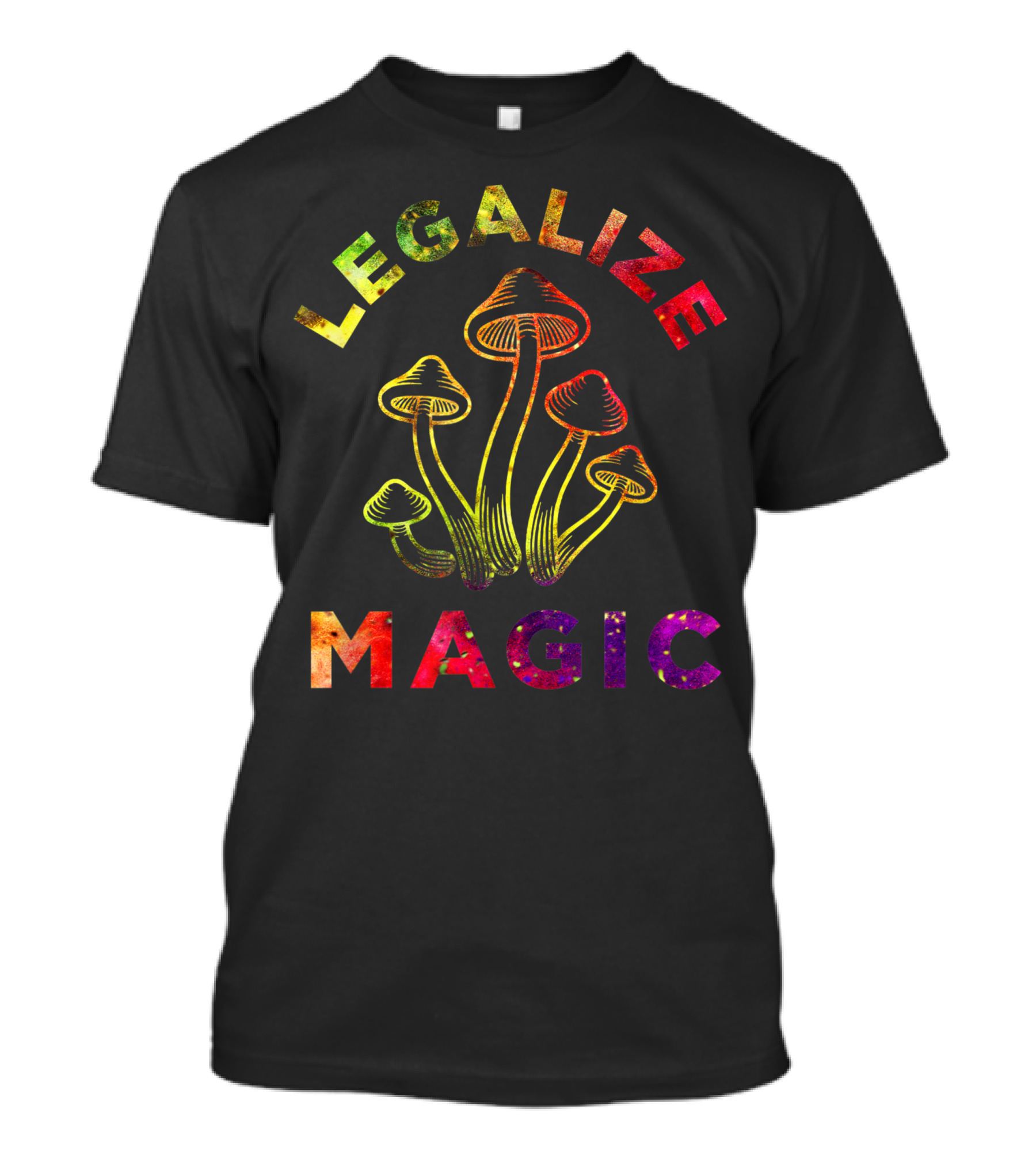 Legalize Magic Hippie Tie Dye Shrooms Trippy Mens Womens T-Shirt