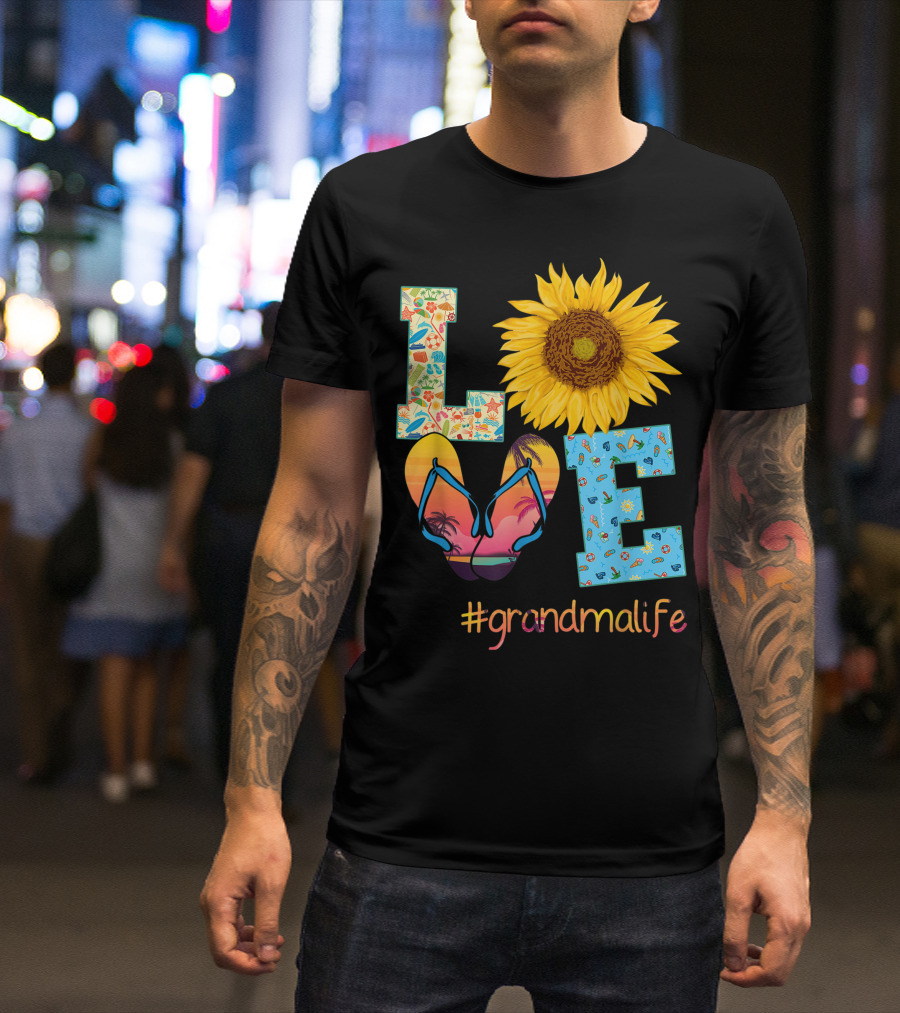 Love Grandma Life Sunflower Flip Flops Summer Hippie T-Shirt