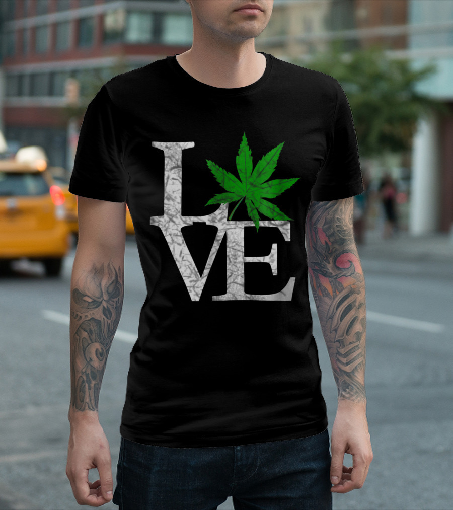 Love The Marijuana Weed Leaf Cannabis T-Shirt