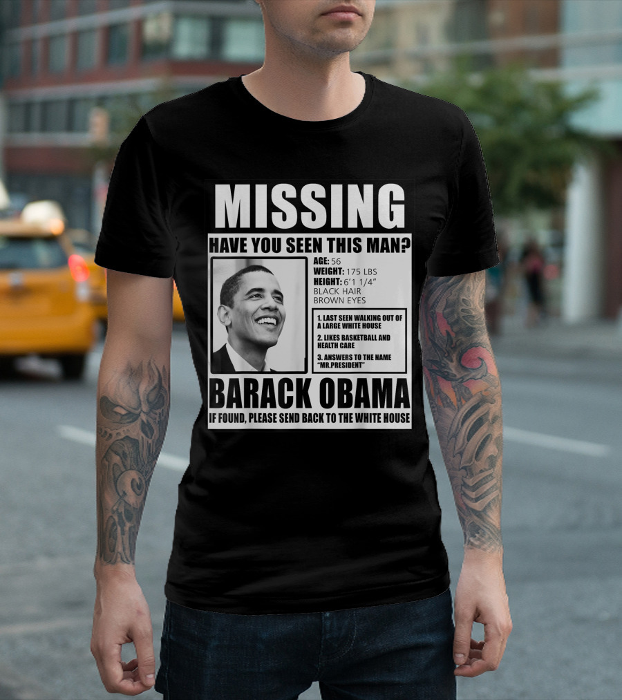 Missing Barack Obama Have You Seen This Man T-Shirt