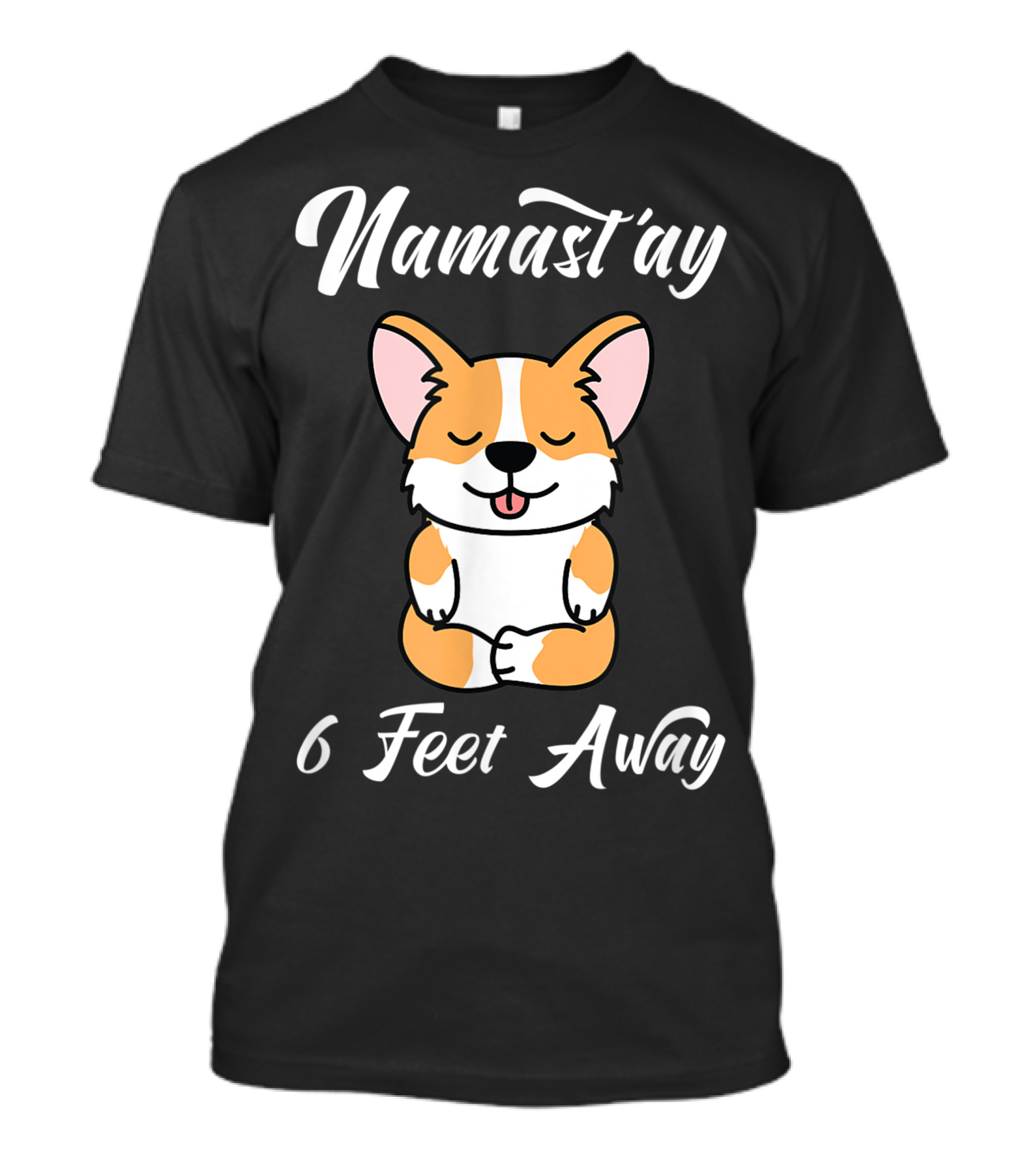 Namast'ay 6 Feet Away Cute Corgi Dog Yoga Meditation T-Shirt