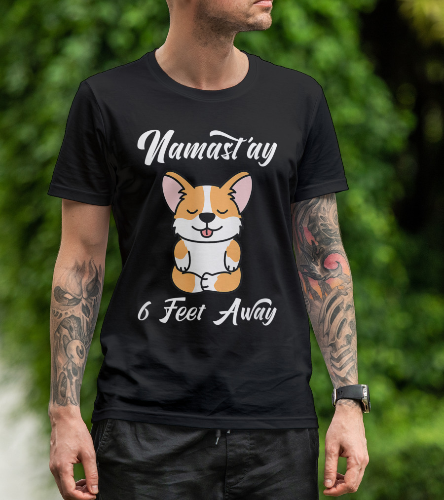 Namast'ay 6 Feet Away Cute Corgi Dog Yoga Meditation T-Shirt