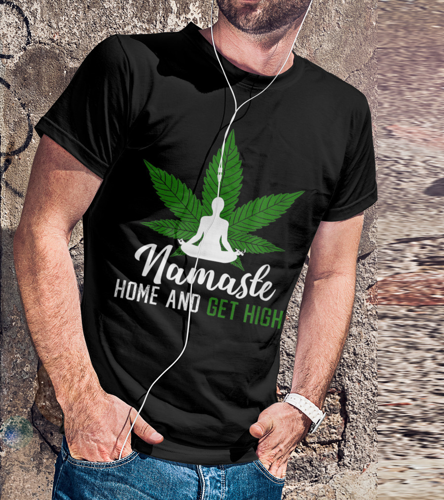 Namaste Home And Get High Yoga Marijuana Stoned T-Shirt
