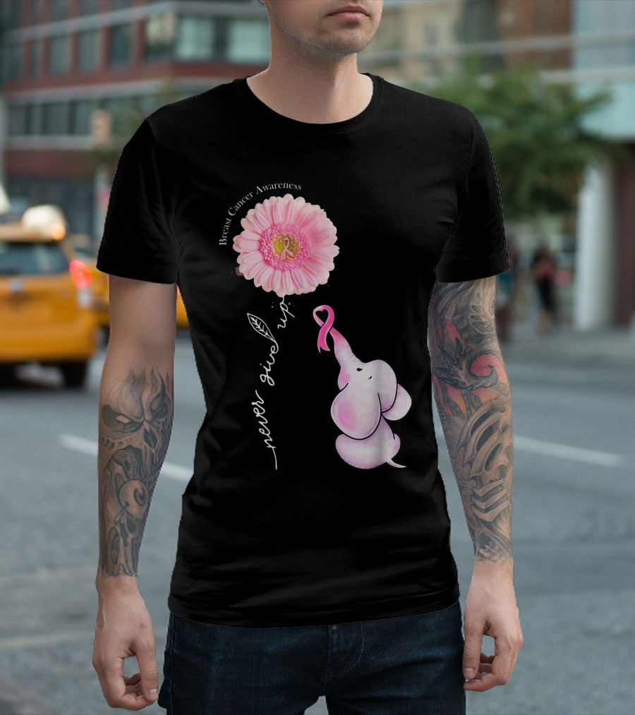 Never Give Up Breast Cancer Awareness Pink Elephant Daisy T-Shirt