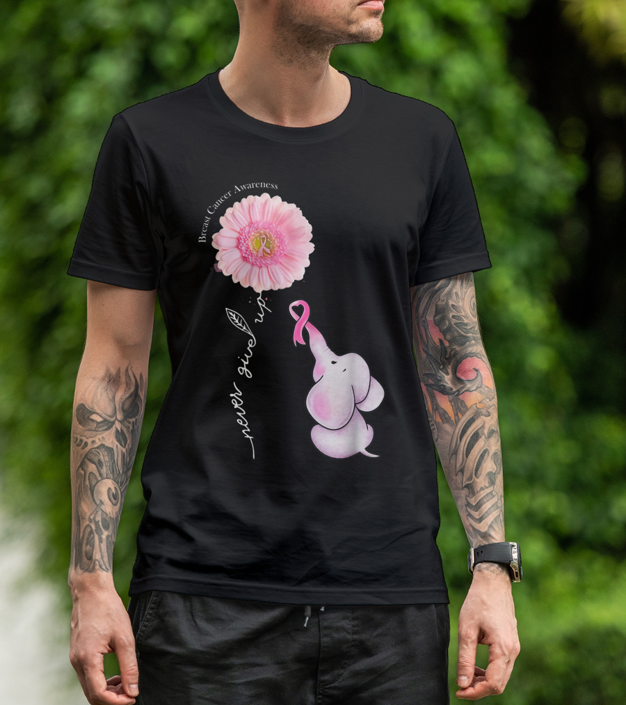 Never Give Up Breast Cancer Awareness Pink Elephant Daisy T-Shirt