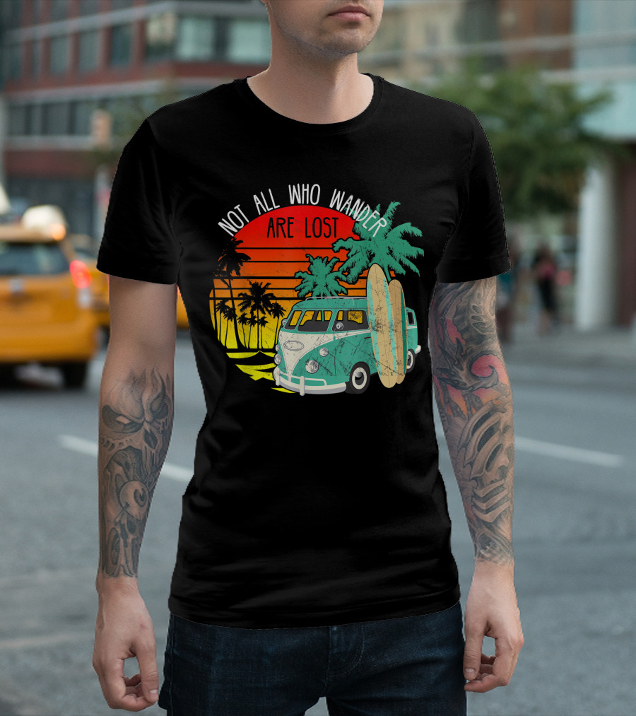 Not All Who Wander Are Lost Vintage Surf Beach Van Palm Trees T-Shirt