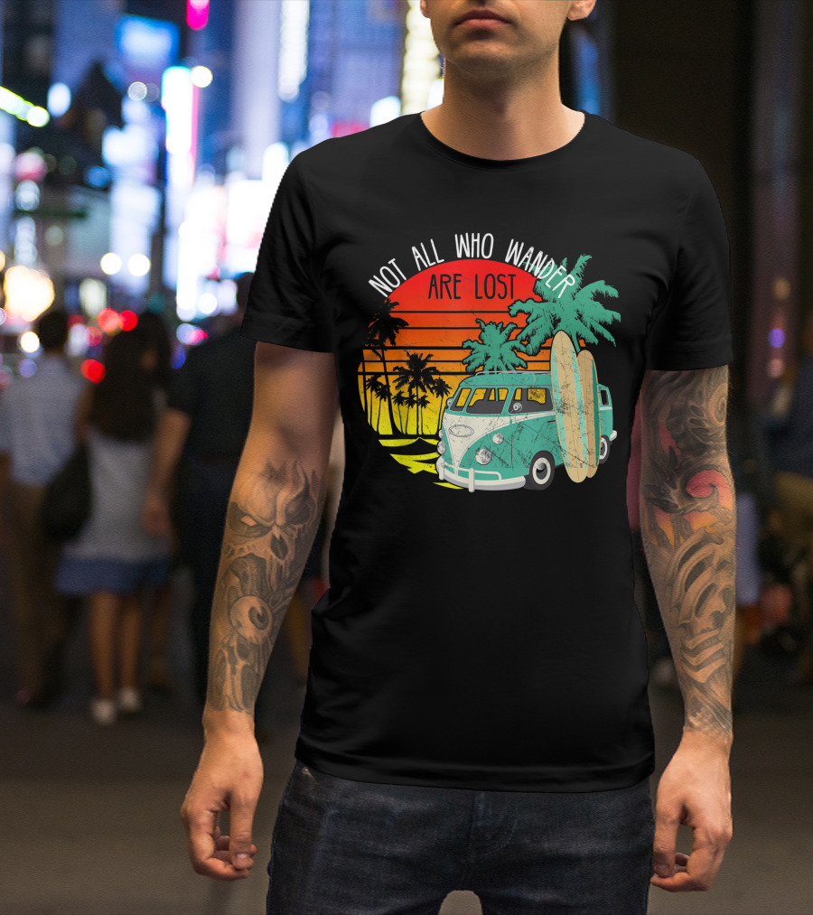 Not All Who Wander Are Lost Vintage Surf Beach Van Palm Trees T-Shirt