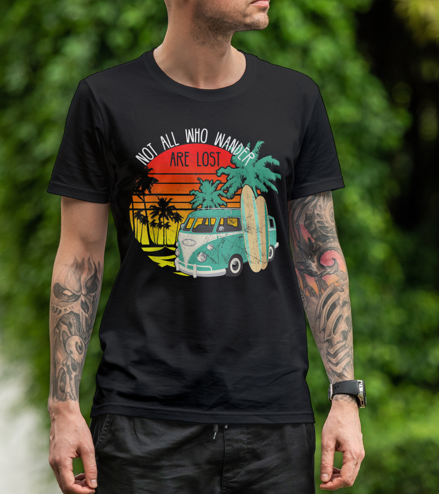 Not All Who Wander Are Lost Vintage Surf Beach Van Palm Trees T-Shirt