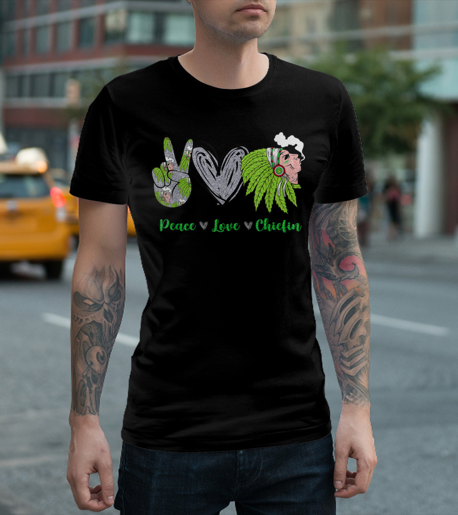 Peace Love Chiefin Hippie Heart Native Lover Weed Leaf Headdress Smoke T-Shirt