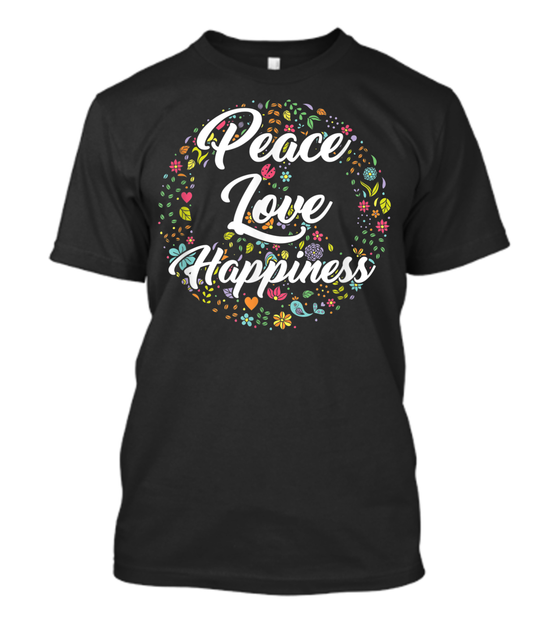 Peace Love Happiness Symbol Flowers Freedom Hippie Am T-Shirt