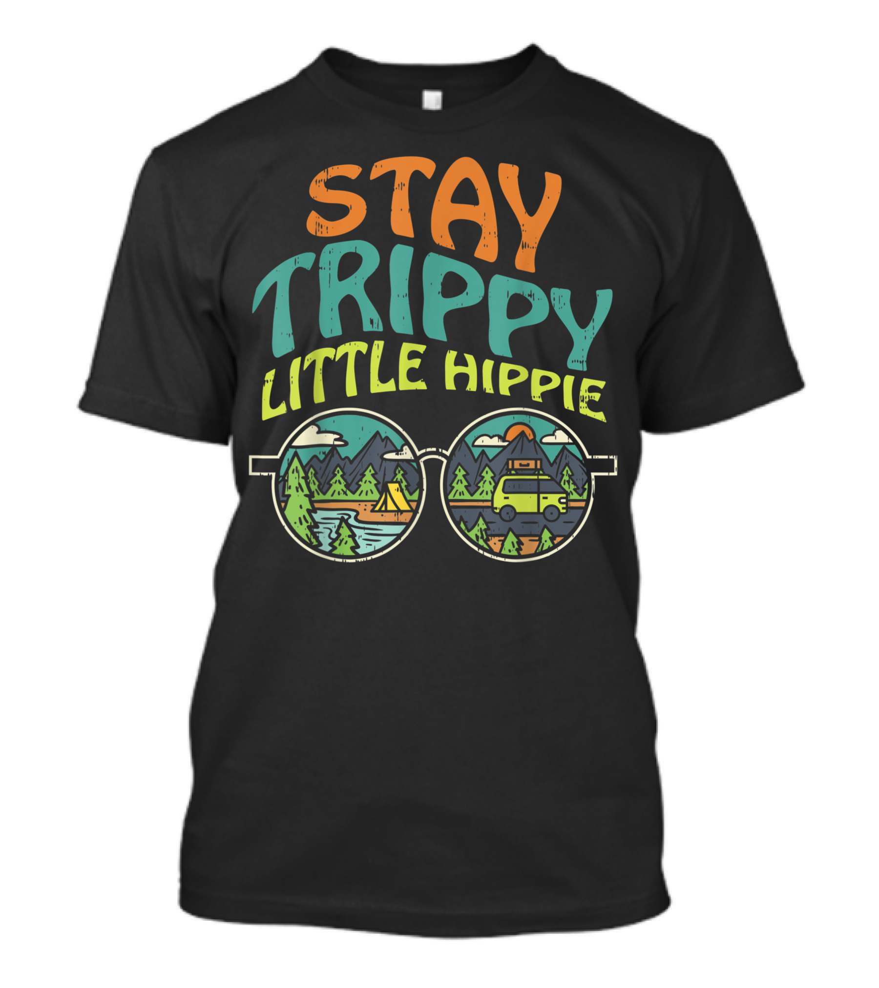 Stay Trippy Little Hippie Glasses Mountains Trees Camping Van And Tent T-Shirt
