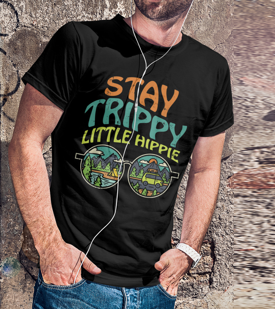 Stay Trippy Little Hippie Glasses Mountains Trees Camping Van And Tent T-Shirt