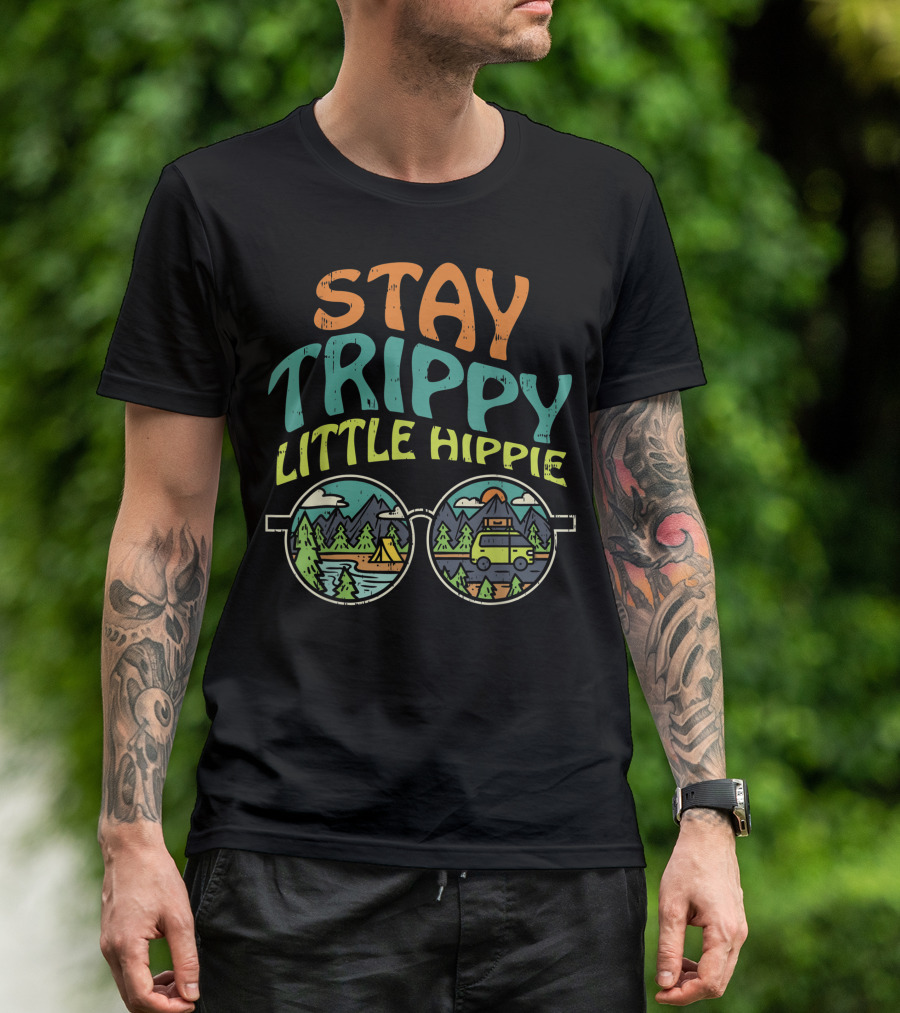 Stay Trippy Little Hippie Glasses Mountains Trees Camping Van And Tent T-Shirt